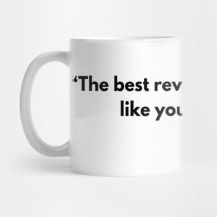 “The best revenge is not to be like your enemy.” Marcus Aurelius Mug